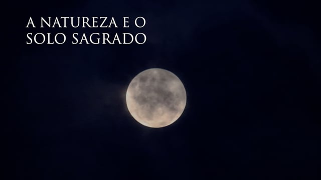 Capa do vídeo “A Natureza e o Solo Sagrado - Maio / 2025”