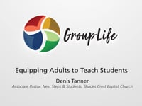 Students: Equipping Adults to Teach Students - Denis Tanner