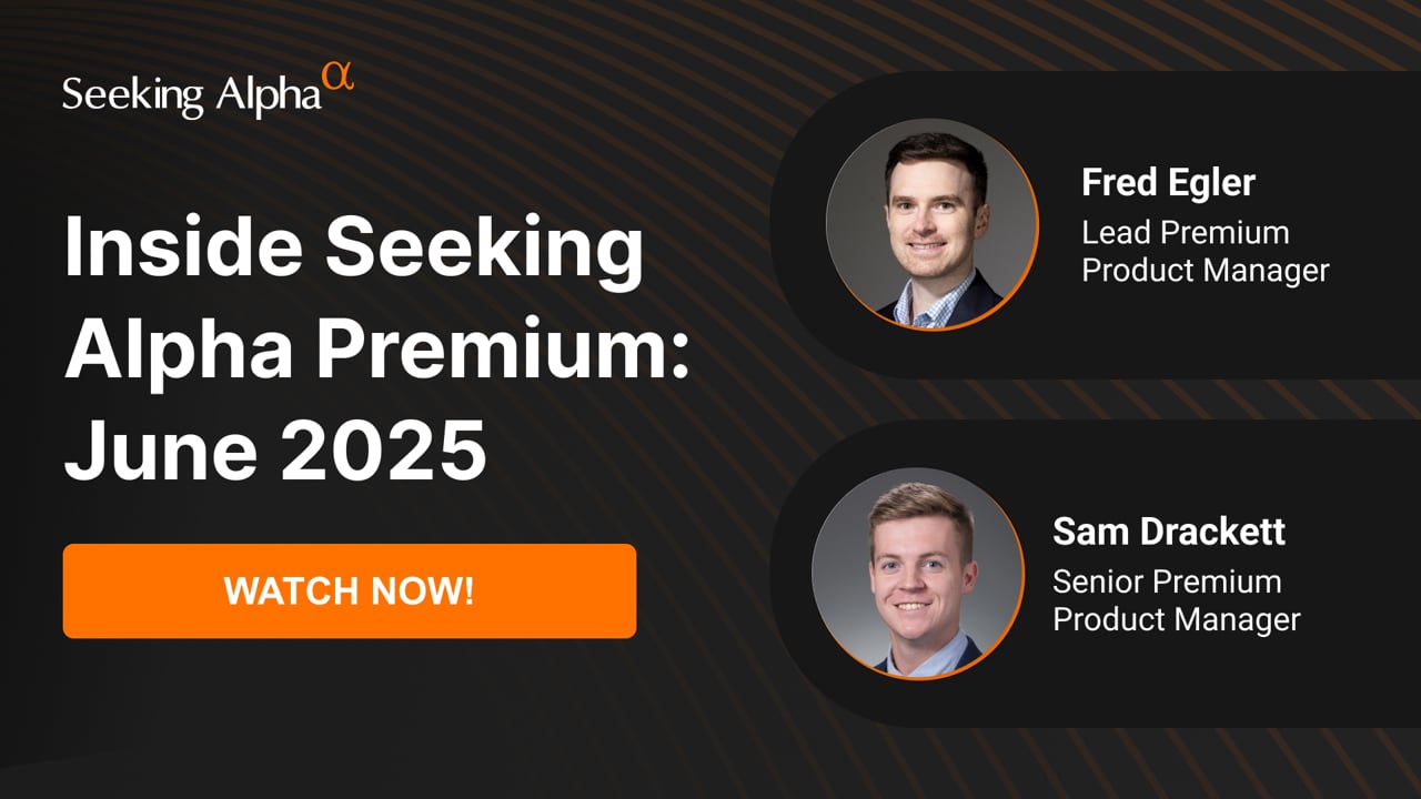 Inside Seeking Alpha Premium: June 2025