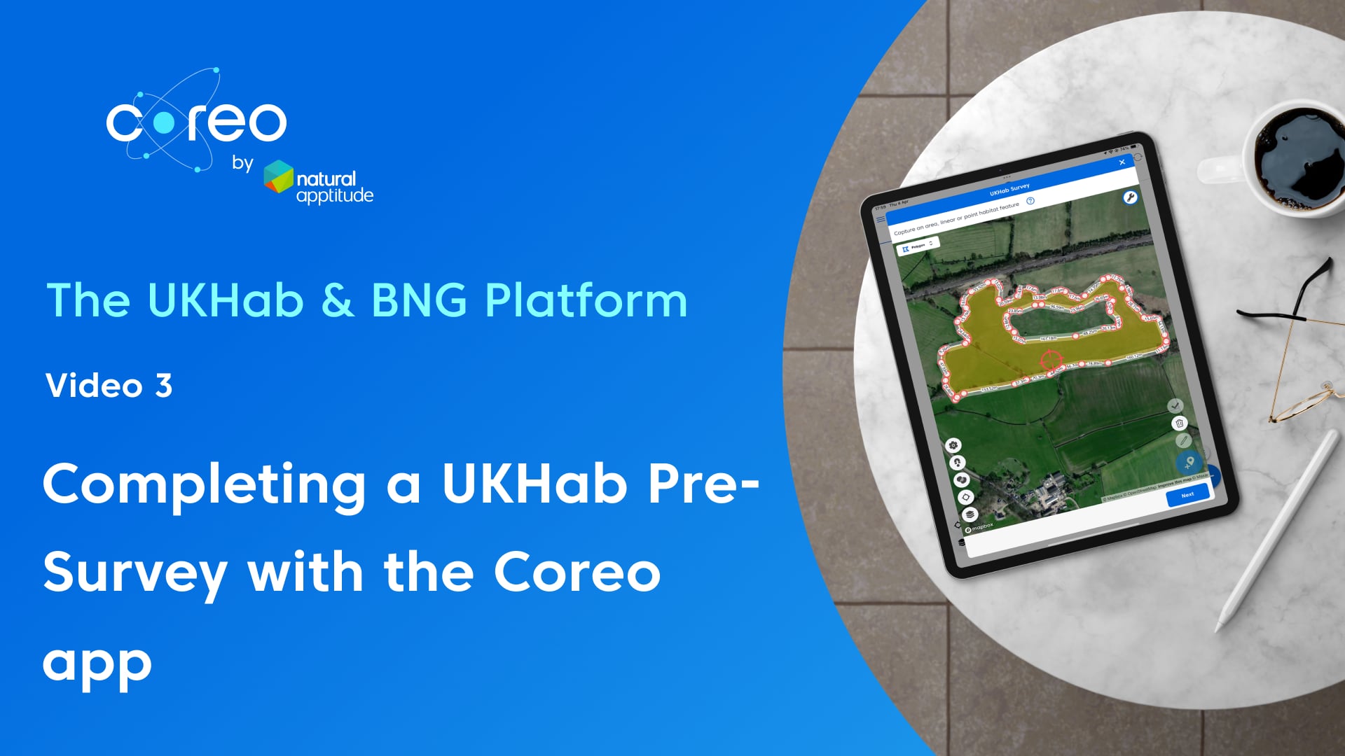UKHab & BNG Video 3 - Completing a Pre-Survey in the Coreo App