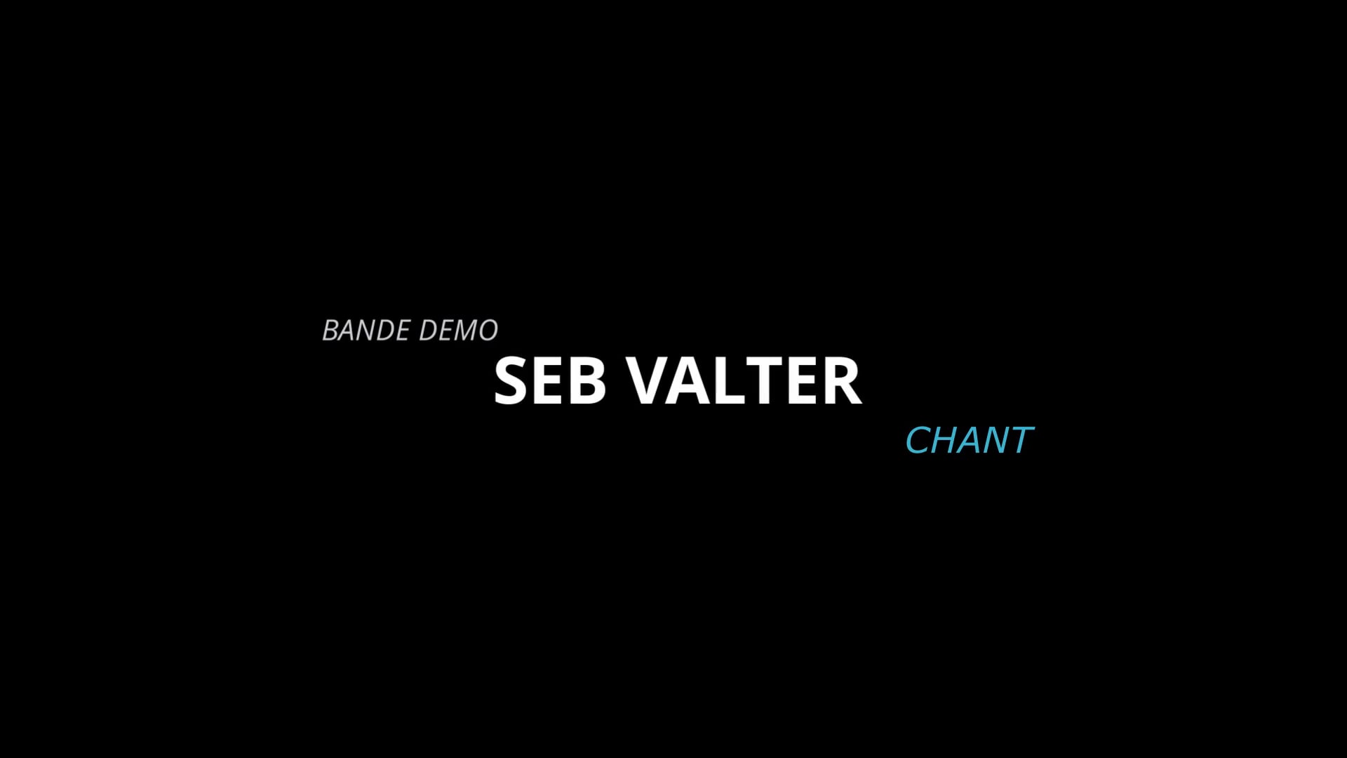 Vidéo Bande démo Chant - SEB VALTER