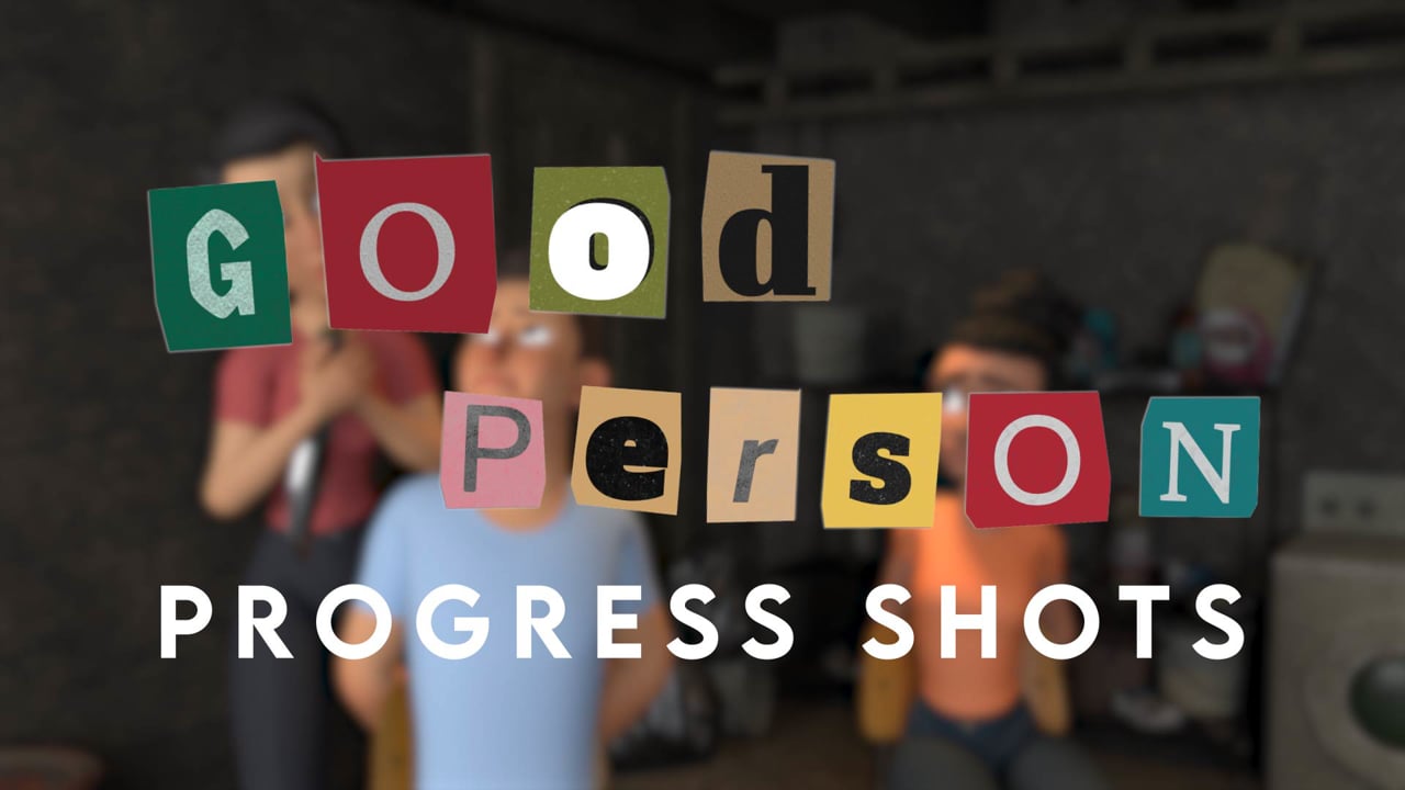Good Person - Progress Shots