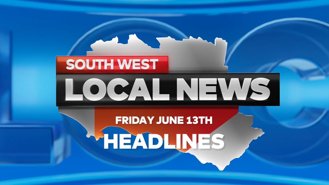South West Local News Headlines - Friday June 13th