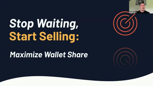 Stop Waiting, Start Selling: Proactive Tactics to Maximize Wallet Share Video