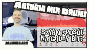 Obróbka elektronicznych bitów z Arturia MixDRUMS