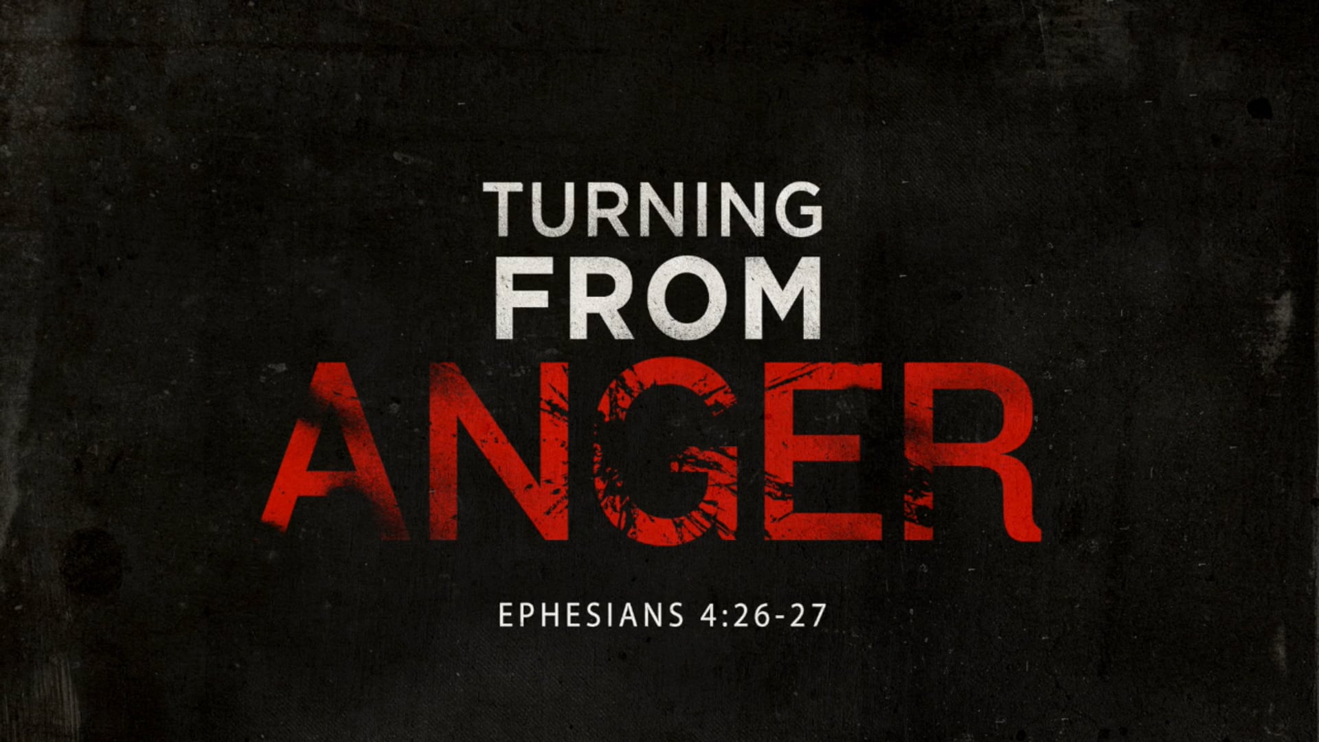 Turning from Anger (Ephesians 4:26-27)