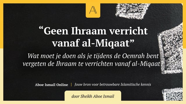 Geen Ihraam verricht vanaf al-Miqaat