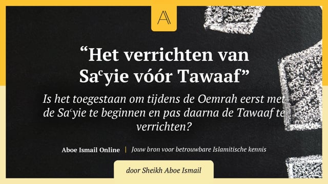 Het verrichten van Sayie vóór Tawaaf