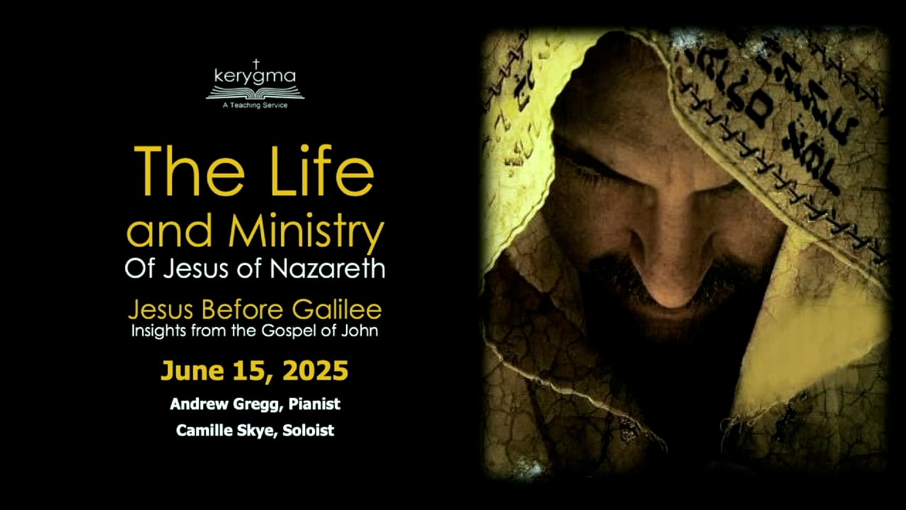 The Life and Ministry of Jesus of Nazareth: Jesus Before Galilee - Insights From the Gospel of John