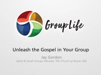Adults: Unleash the Gospel in Your Group - Jay Gordon