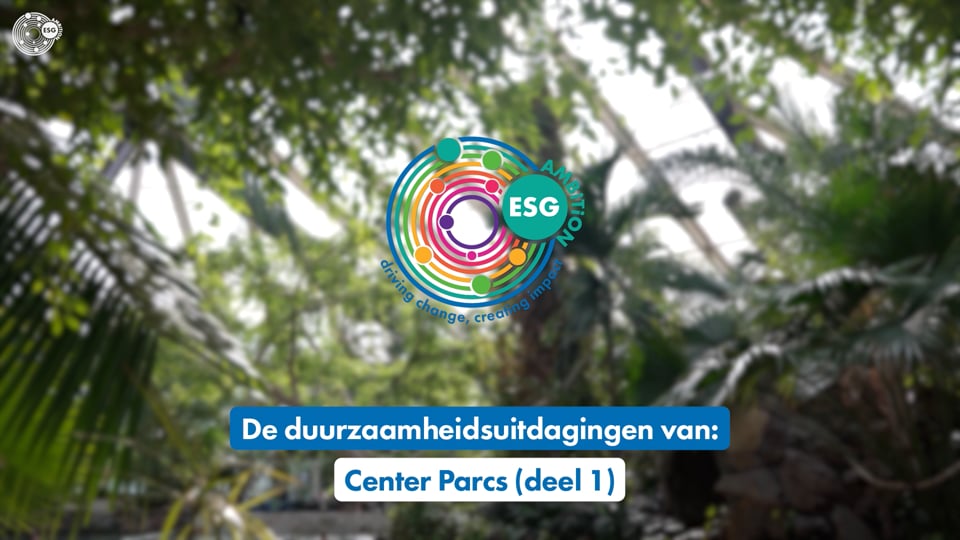 De duurzaamheidsuitdagingen van CenterParcs - deel 1