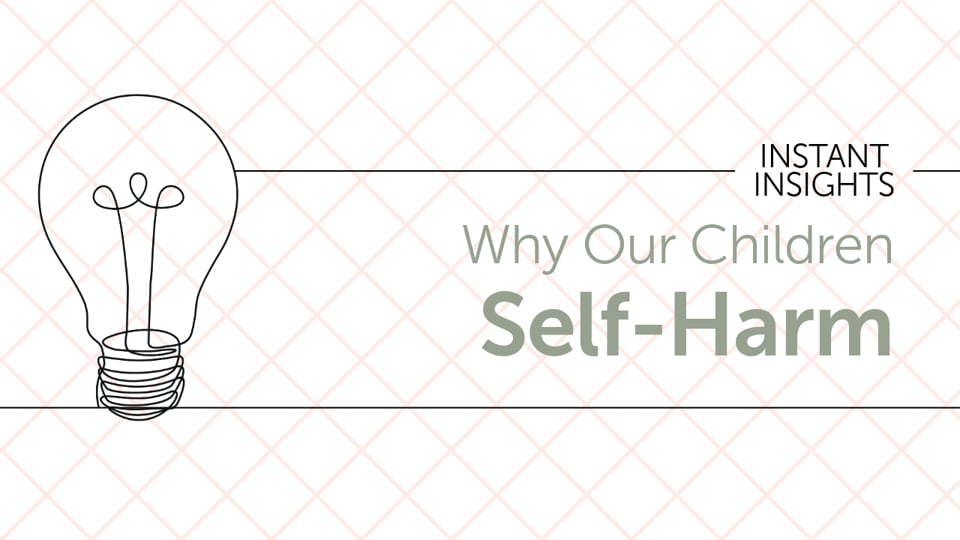 Why Our Children Self-Harm