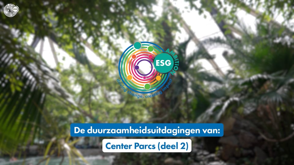 De duurzaamheidsuitdagingen van CenterParcs - deel 2