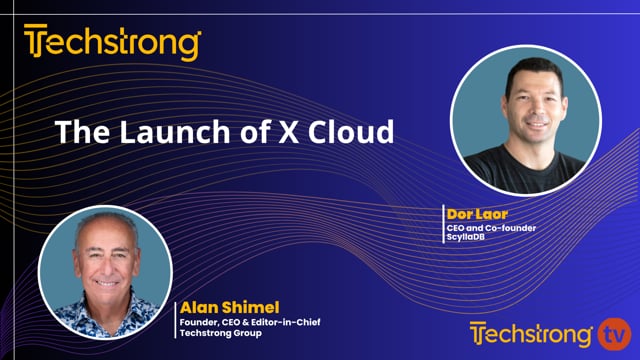 The Launch of X Cloud with ScyllaDB's Dor Laor