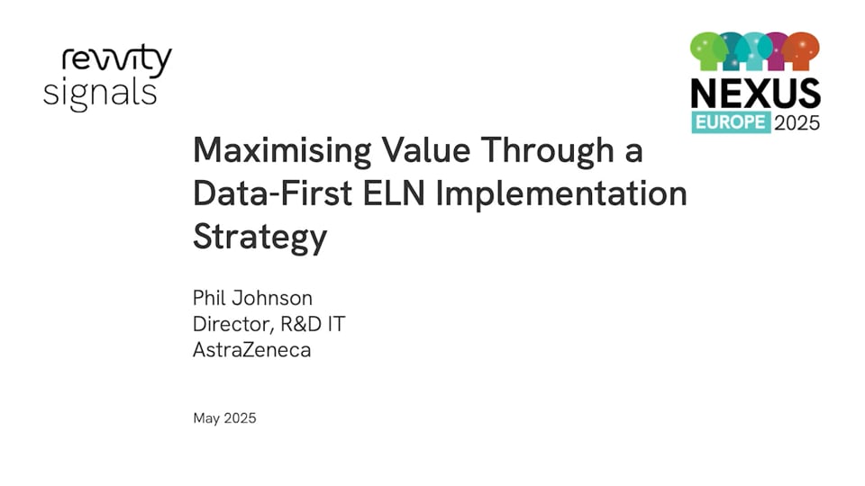 Watch NEXUS Europe 2025 - Day 1 - Maximizing Value Through a Data-First ELN Implementation Strategy on Vimeo.