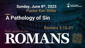 18. A Pathology of Sin (Romans 5:15-21)