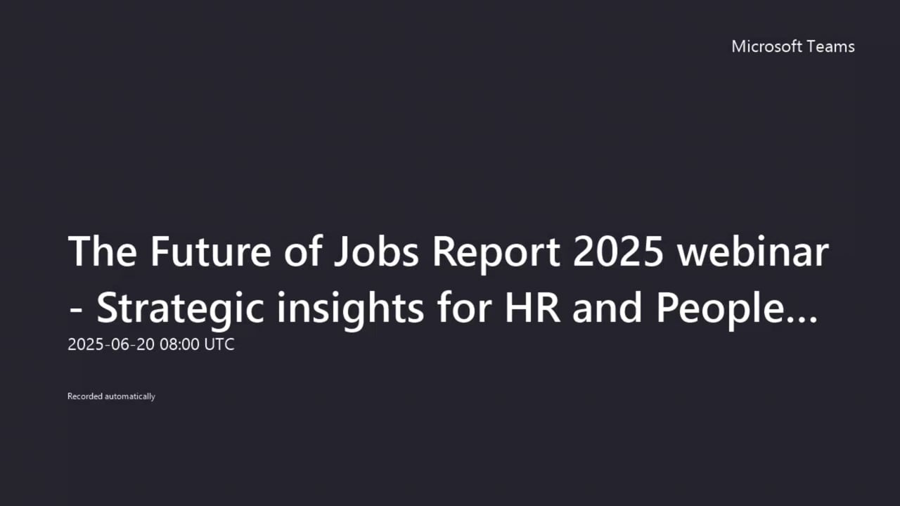 The Future of Jobs Report 2025 webinar - Strategic insights for HR and People professionals