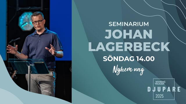 ⁣Johan Lagerbeck | Seminarium 15 juni | Nyhemsveckan 2025