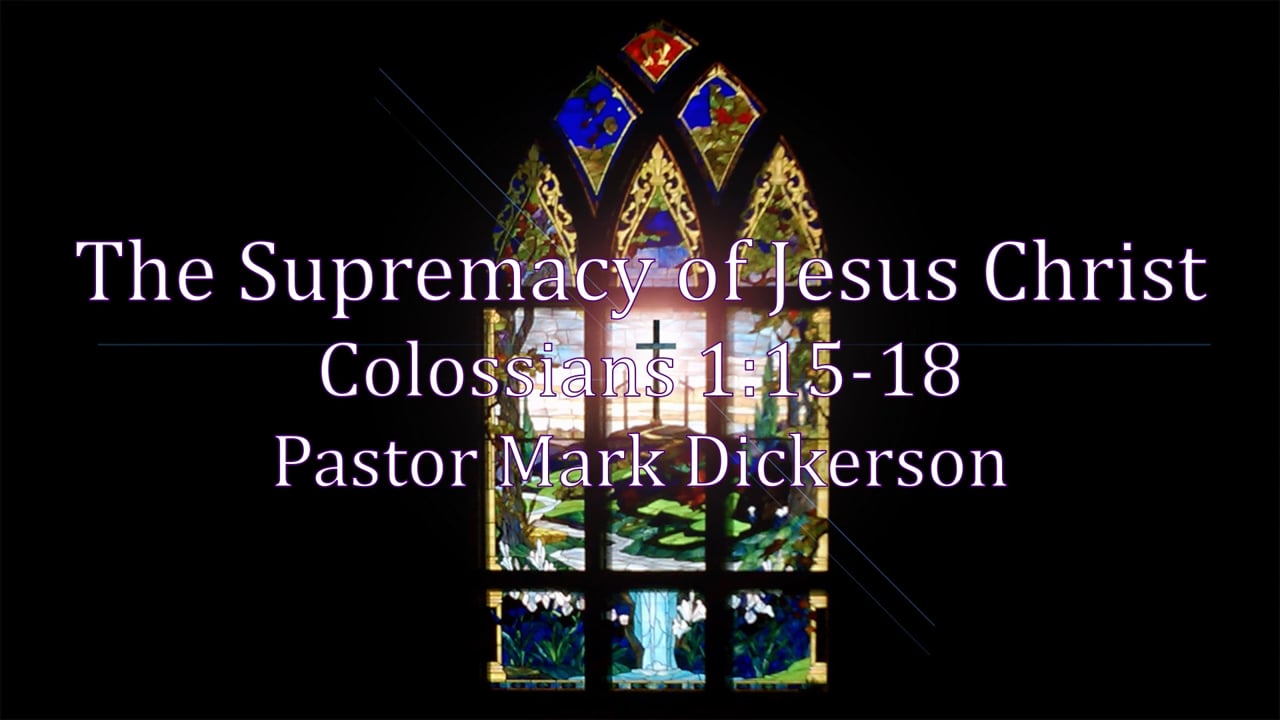 The Supremacy of Jesus Christ