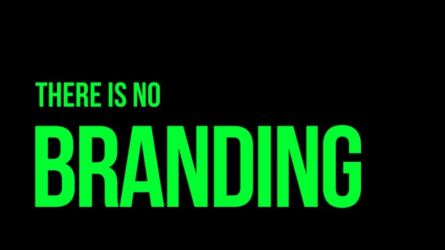 There is no ‘Branding’