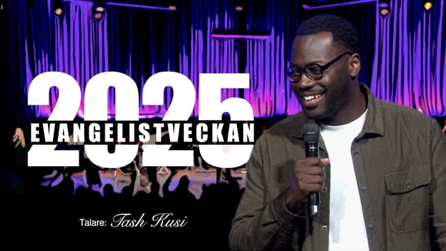 Tash Kusi | Del 3 av 4 | Evangelistveckan 2025