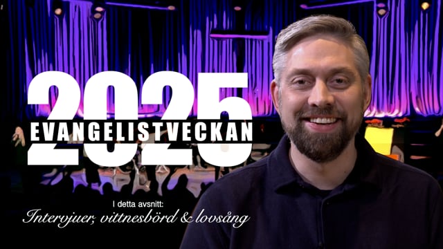 Intervjuer, vittnesbörd och lovsång | Del 4 av 4 | Evangelistveckan 2025