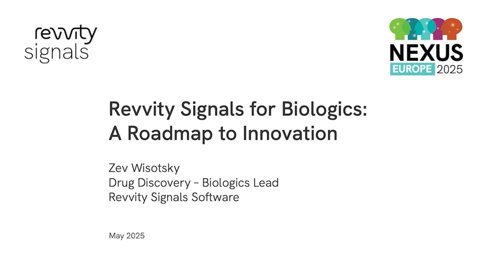 Watch NEXUS Europe 2025 - Day 1 - Revvity Signals for Biologics:  A Roadmap to Innovation on Vimeo.