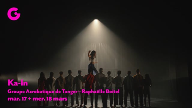 TEASER - Ka-In, Groupe Acrobatique de Tanger, Raphaëlle Boitel