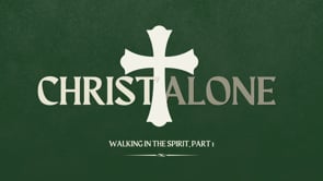 Walking in the Spirit, Part 1