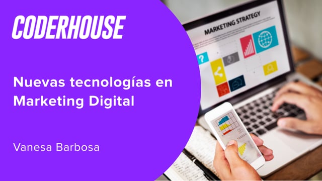 Nuevas tecnologías en Marketing Digital