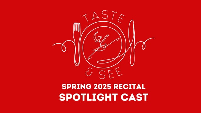 Taste and See SPOTLIGHT Cast: 2025 Spring Recital