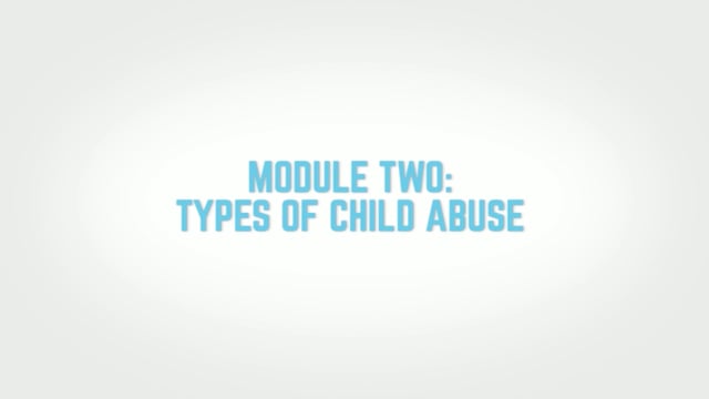 Module 02: Types of Child Abuse - Video Thumbnail
