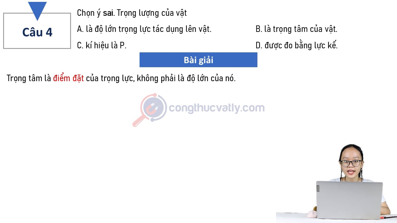 Chọn ý sai. Trọng lượng của vật