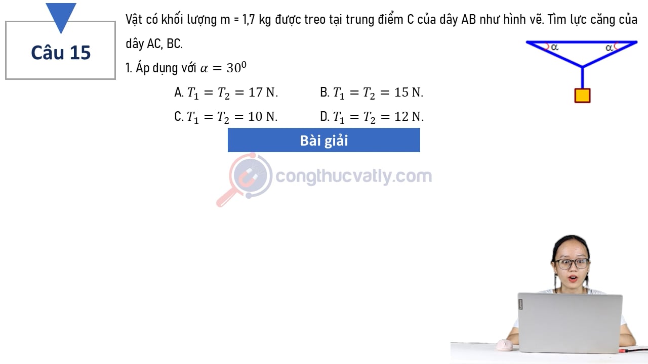 Vật có khối lượng m = 1,7 kg được treo tại trung điểm C của dây AB như hình vẽ.
