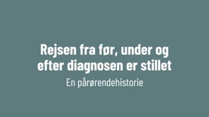 En pårørendehistorie: Rejsen fra før, under og efter diagnosen er stillet