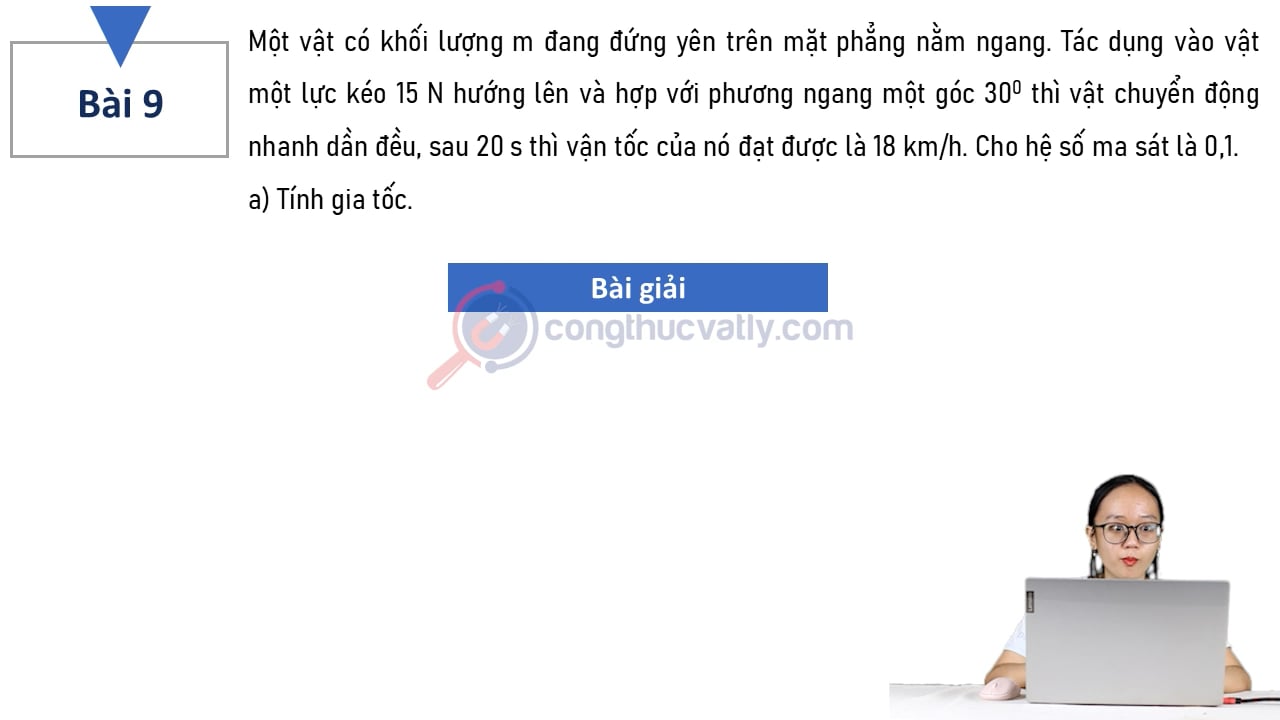 Một vật có khối lượng m đang đứng yên trên mặt phẳng nằm ngang. 
