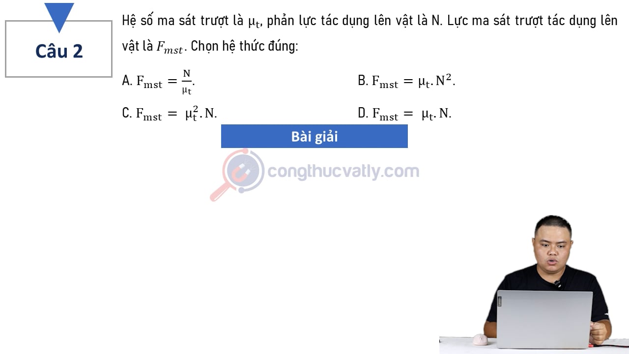Lực ma sát tác dụng lên vật là F_mst. Chọn hệ thức đúng: