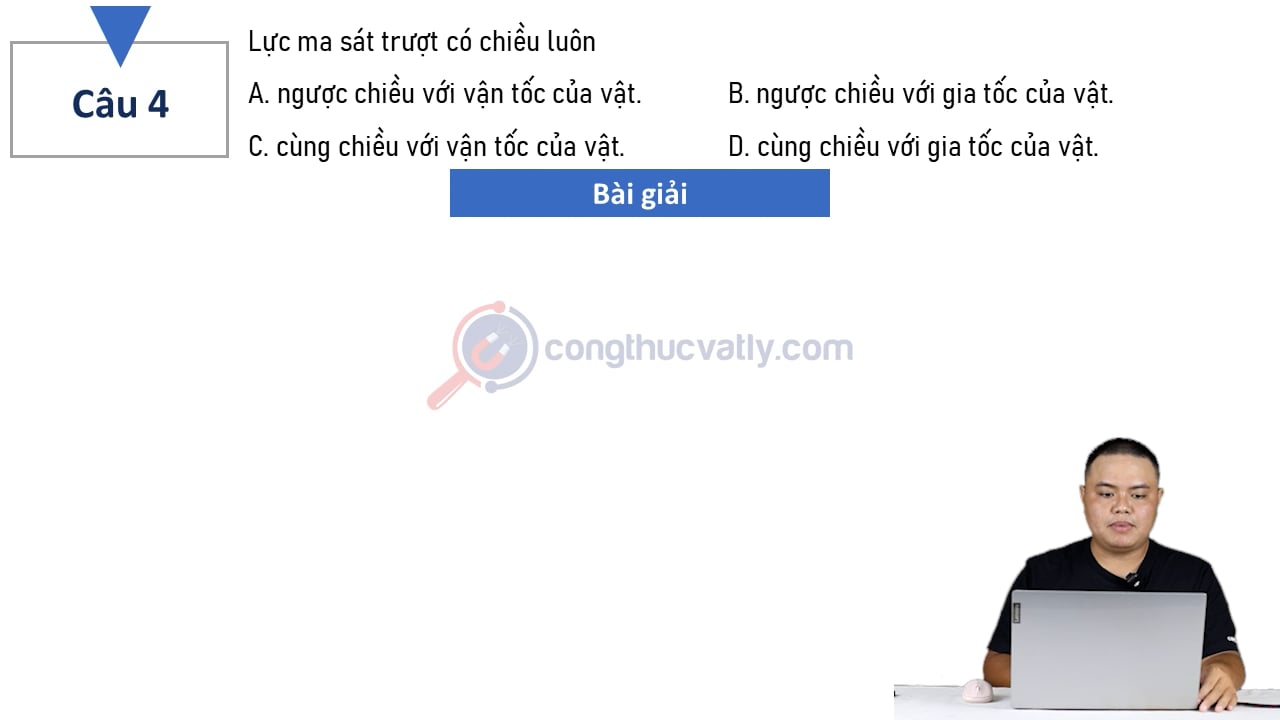 Lực ma sát trượt có chiều luôn 
