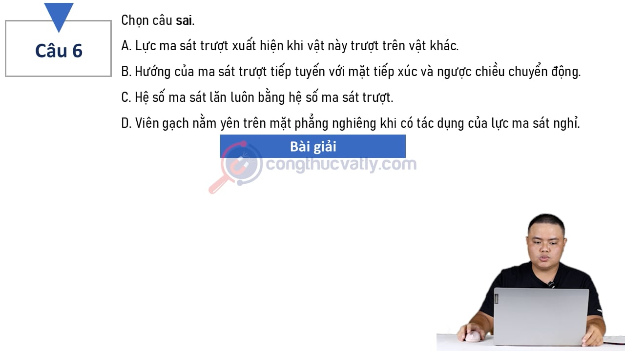 Chọn câu sai khi nói về lực ma sát.