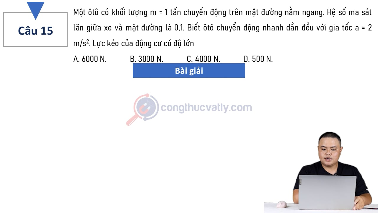 Một ô tô có khối lượng m = 1 tấn chuyển động trên mặt đường nằm ngang. Hệ số ma sát giữa bánh xe và mặt đường là 0,1. Lực kéo của động cơ có độ lớn?