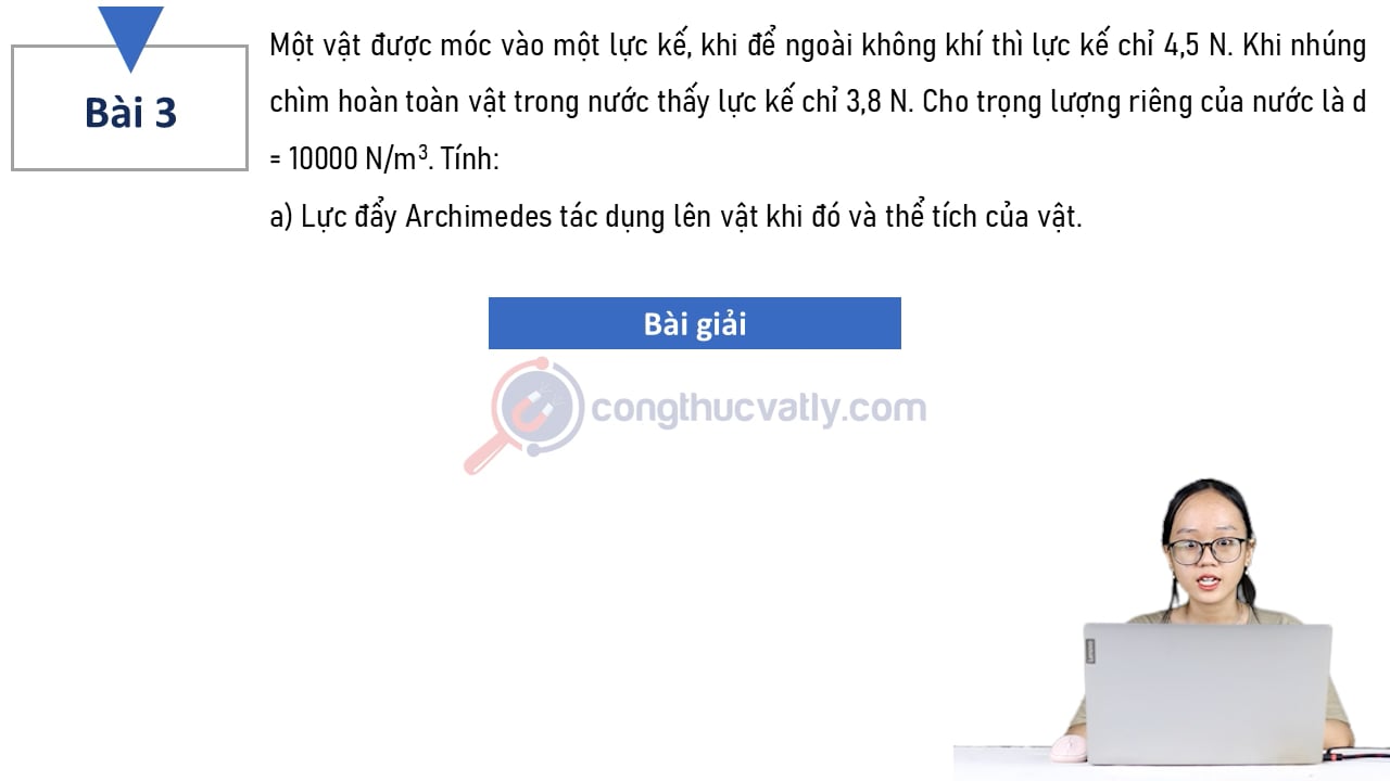 Một vật được móc vào một lực kế, khi để ngoài không khí thì lực kế chỉ 4,5 N.