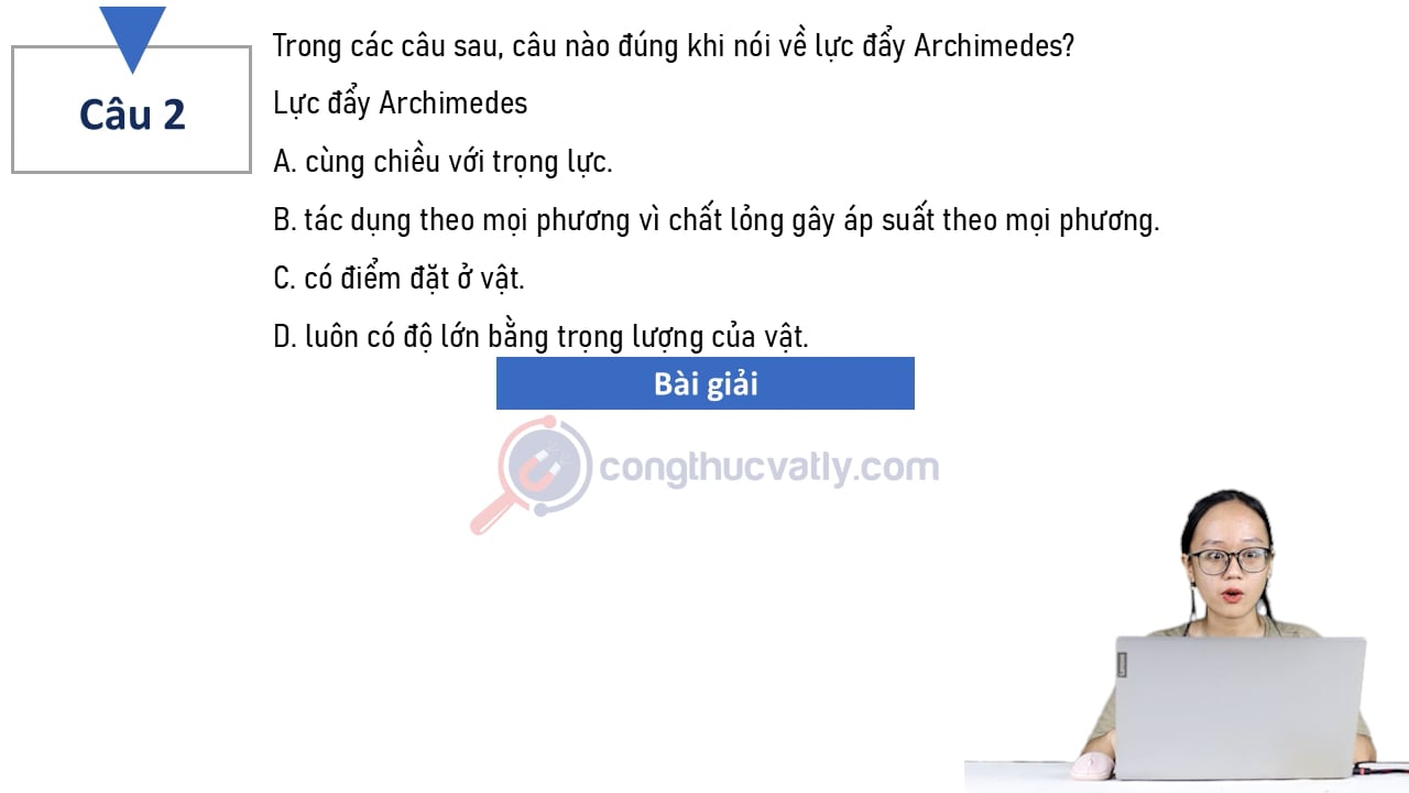 Trong các câu sau, câu nào đúng khi nói về lực đẩy Archimedes?