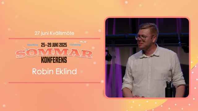Robin Eklind | Kvällsmöte 27 juni | New Wine Sommarkonferens 2025