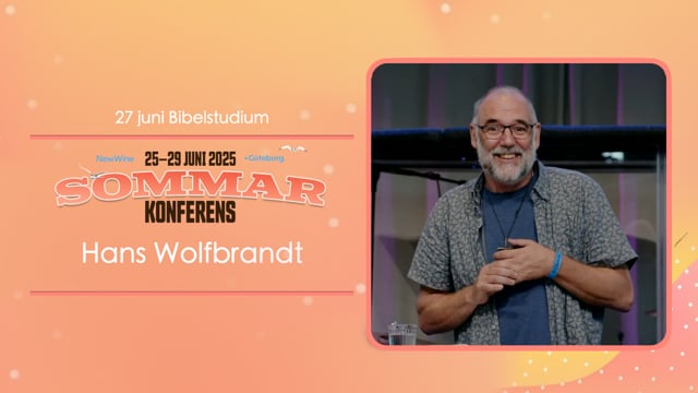 Hans Wolfbrandt | Bibelstudium 27 juni | New Wine Sommarkonferens 2025