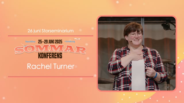 Rachel Turner | Storseminarium 26 juni | New Wine Sommarkonferens 2025