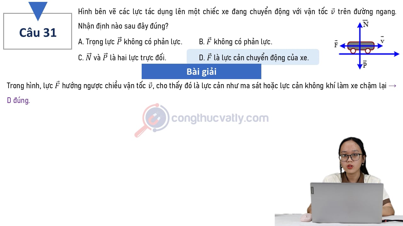 Hình bên vẽ các lực tác dụng lên một chiếc xe đang chuyển động với vận tốc vectơ v trên đường ngang. Nhận định nào sau đây đúng?