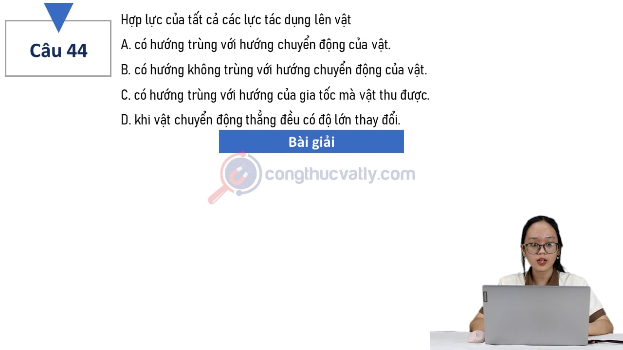 Hợp lực của tất cả các lực tác dụng lên vật. Có hướng trùng với hướng chuyển động của vật.