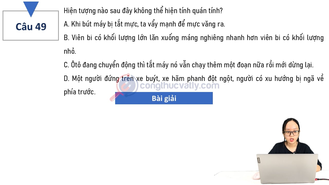 Hiện tượng nào sau đây không thể hiện tính quán tính?
