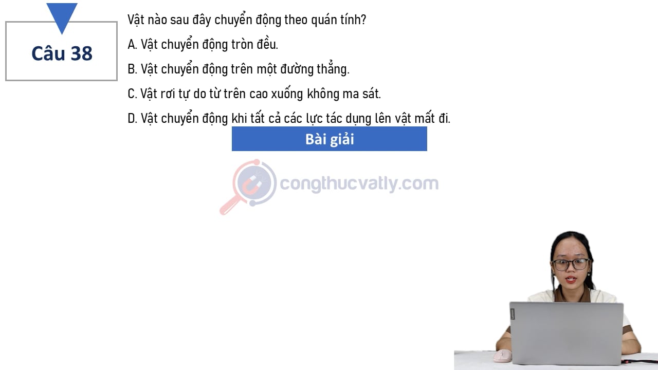 Vật nào sau đây chuyển động theo quán tính? Vật chuyển động tròn đều.