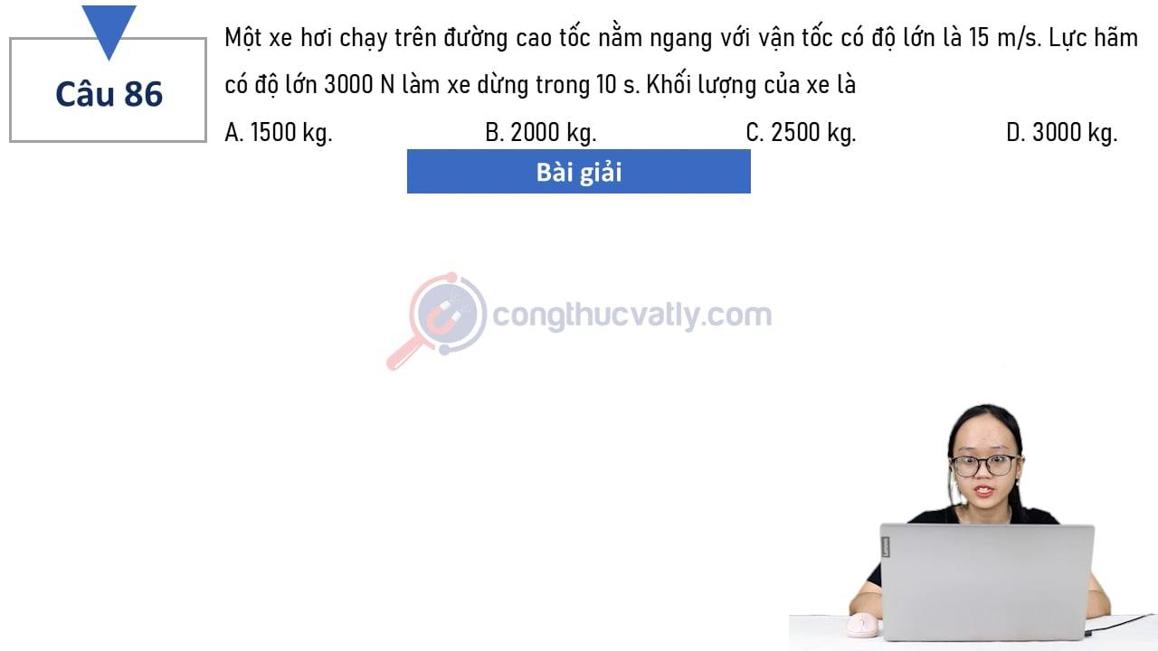Một xe hơi chạy trên đường cao tốc nằm ngang với vận tốc có độ lớn là 15 m/s.